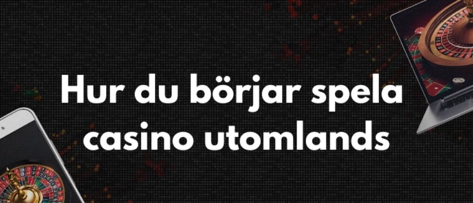Börja spela casino utomlands